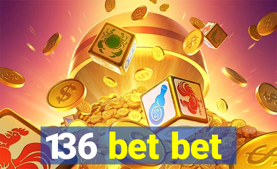 136 bet bet